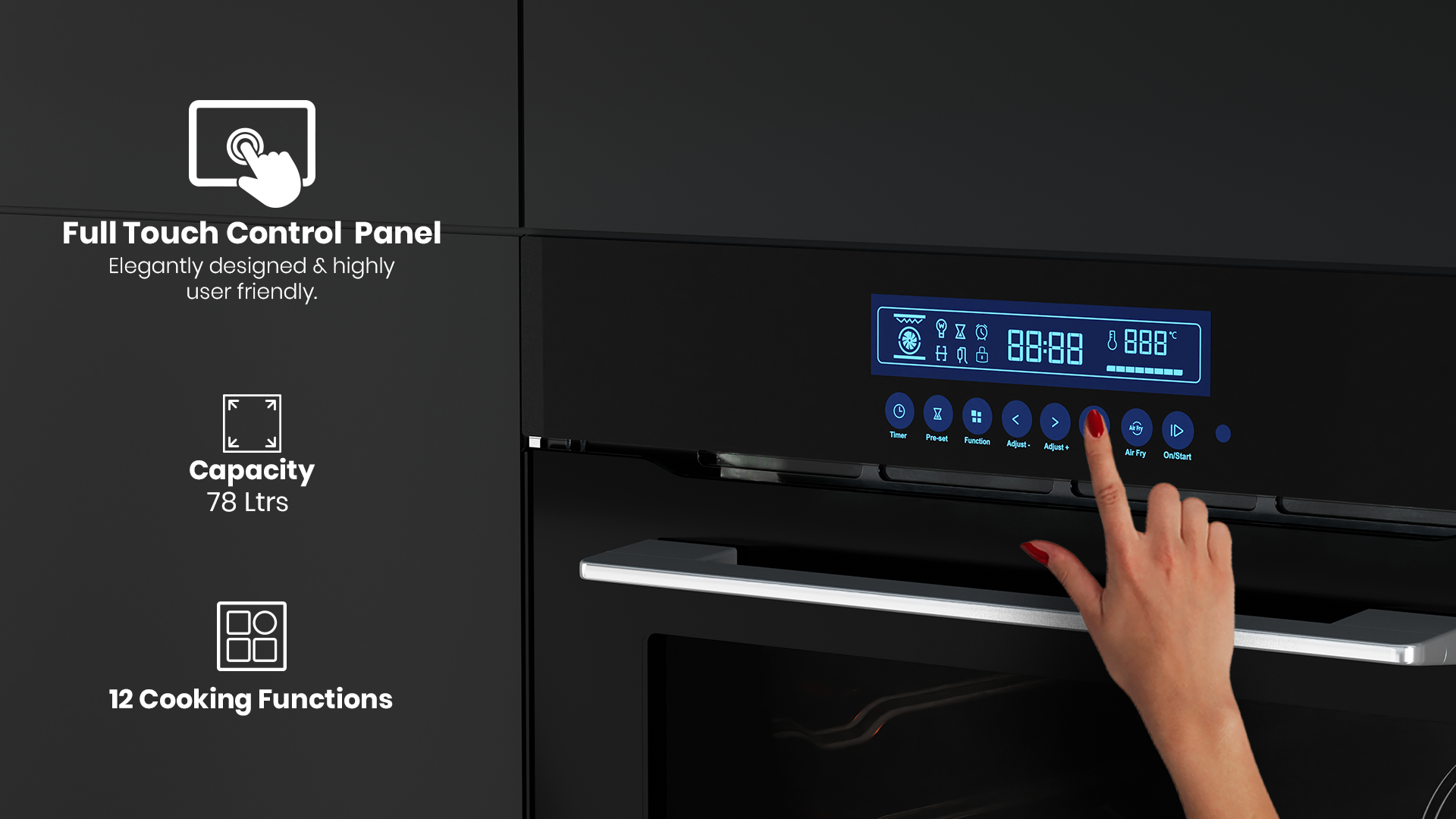 Full Touch Control Panel, Capacity 78 Ltrs, 12 Cooking Functions
