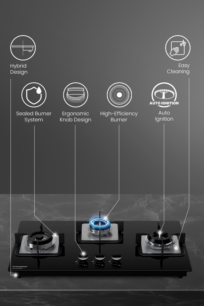 Hybrid Design, Sealed Burner System, Ergonomic Knob Design, High Efficiency Burner, Auto Ignition, Easy Cleaning