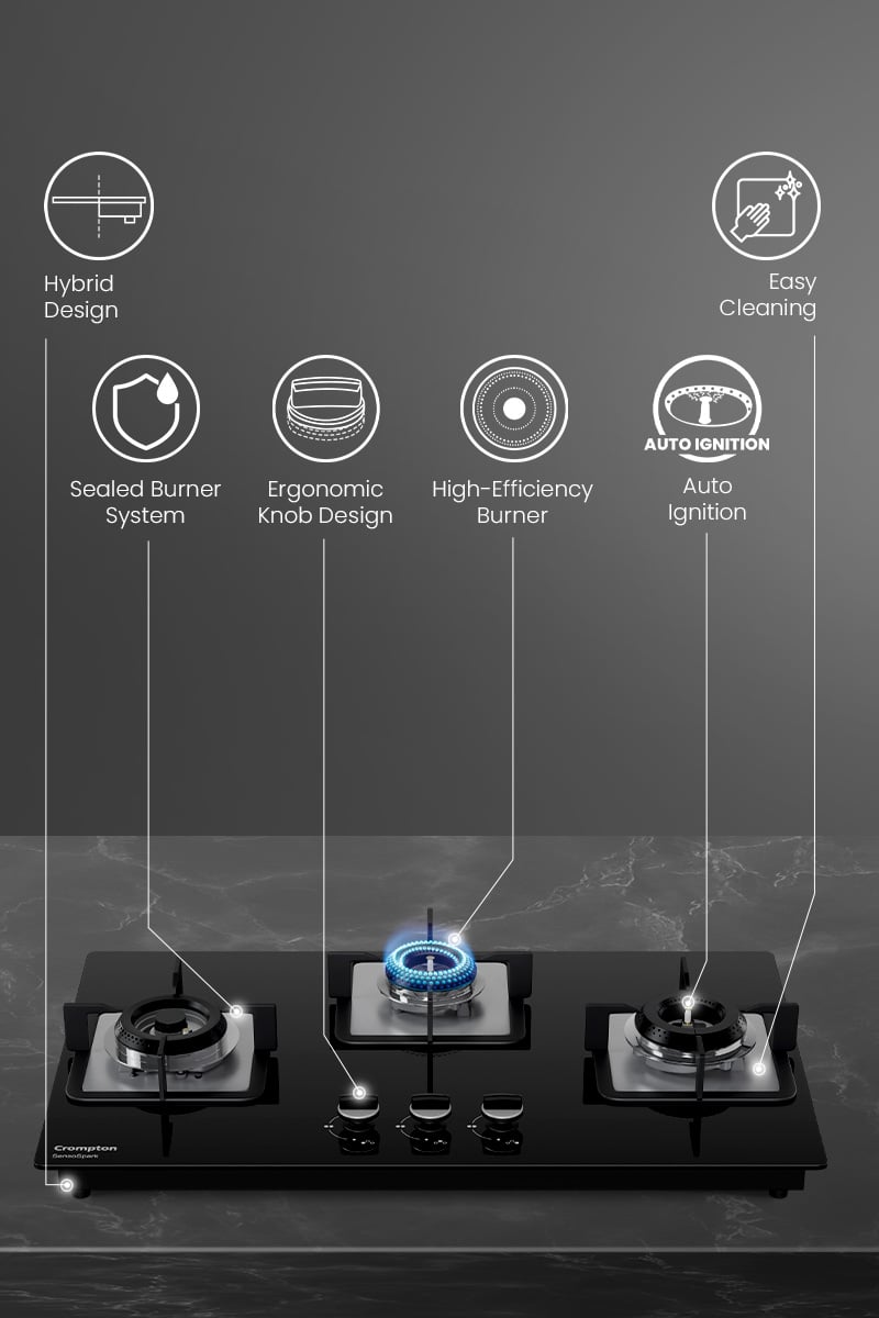 Hybrid Design, Sealed Burner System, Ergonomic Knob Design, High Efficiency Burner, Auto Ignition, Easy Cleaning
